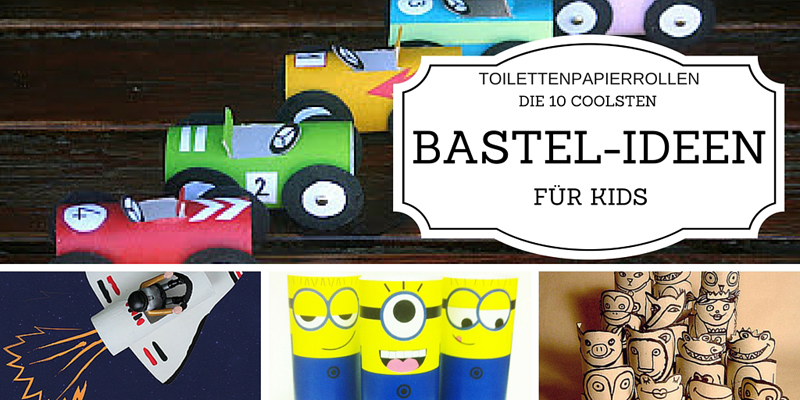 Toilettenpapierrollen: Die 10 coolsten Bastel-Ideen für Kids