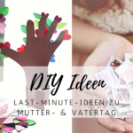 10 Tolle Last Minute DIY-Ideen zum Muttertag & Vatertag