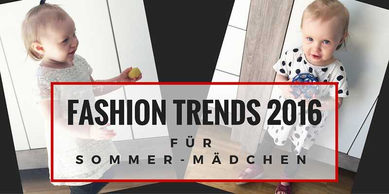 Fashion Trends 2016 für Sommer-Mädchen