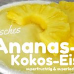 Exotisches Rezept: Ananas-Kokos-Eis mit Ingwer
