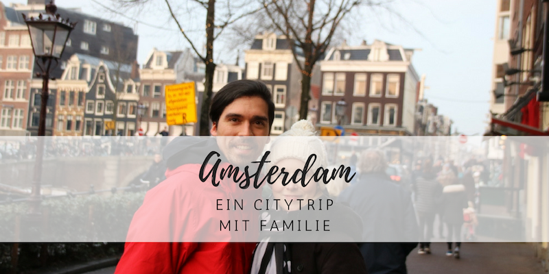 Beautiful Amsterdam – ein Citytrip mit Baby und Familie