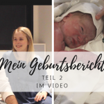 Vlog: Mein Geburtsbericht (Teil 2)