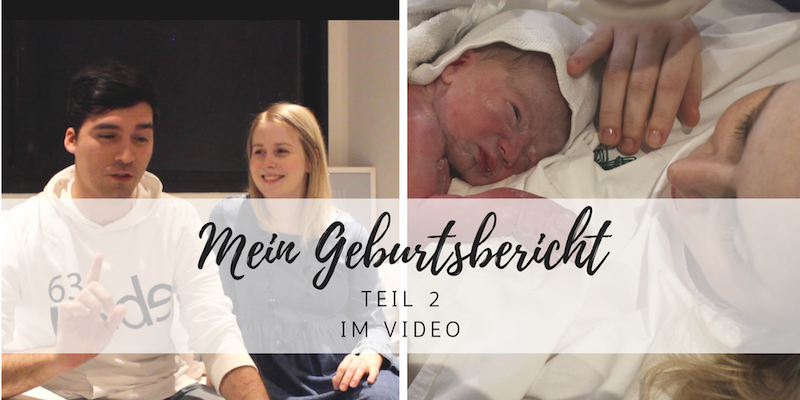Vlog: Mein Geburtsbericht (Teil 2)