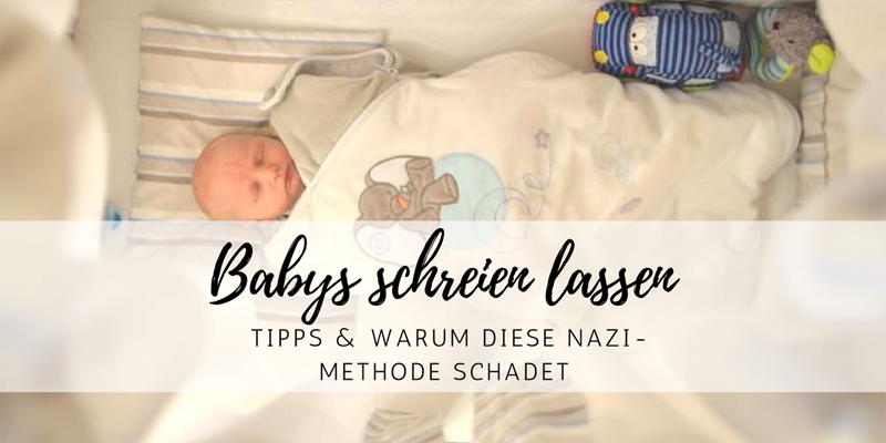 Lass dein Baby nicht schreien: Warum diese Nazimethode schadet