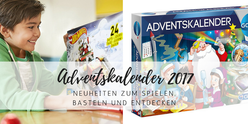 Adventskalender für Kinder: 20 tolle Neuheiten 2017!