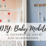 DIY: Die schönsten Baby Mobile zum Nachbasteln