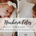 Baby & Newborn Fotos: Diese Motive solltest du kennen!