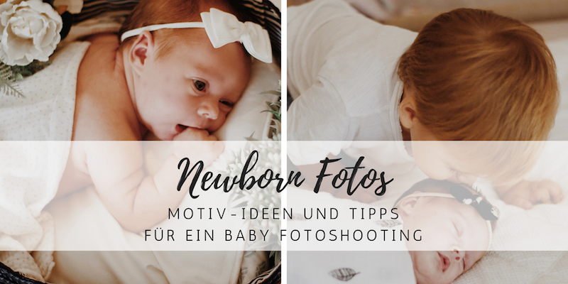 Baby & Newborn Fotos: Diese Motive solltest du kennen!