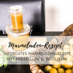 Einfaches Rezept: Mirabellen-Basilikum-Marmelade