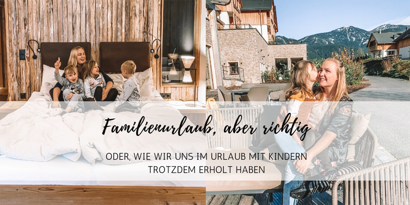 Familienurlaub, aber richtig – im Leading Family Hotel & Resort Dachsteinkönig