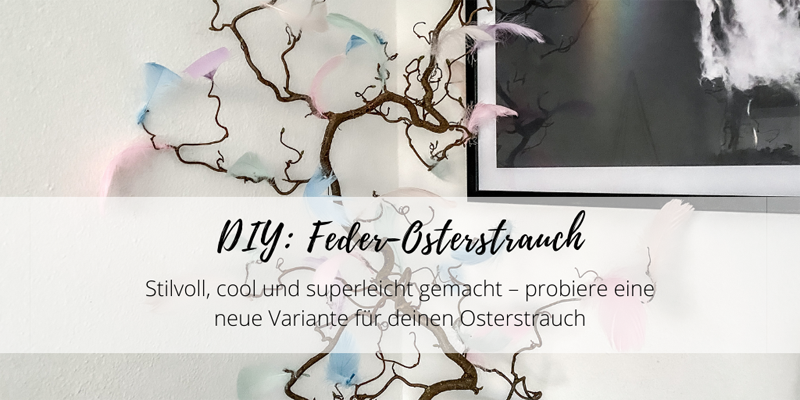 DIY: Osterstrauch-Deko mit Federn