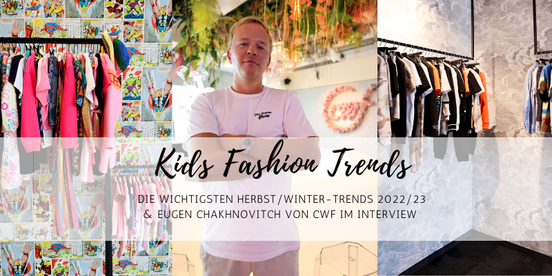 Children Worldwide Fashion: Die wichtigsten Kids Fashion Trends Herbst/Winter 2022/2023